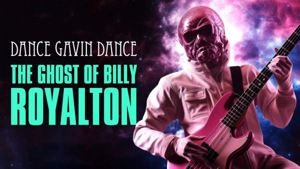 The Ghost Of Billy Royalton Lyrics - Dance Gavin Dance