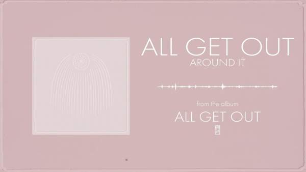 Around It Lyrics - All Get Out