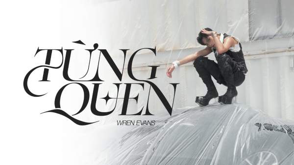 Từng Quen Lyrics - Wren Evans