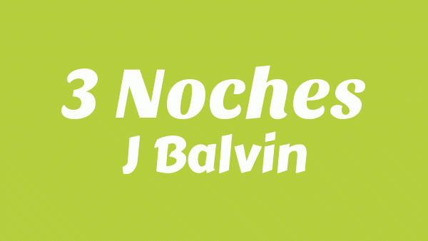 3 Noches Lyrics (English Translation) - J Balvin