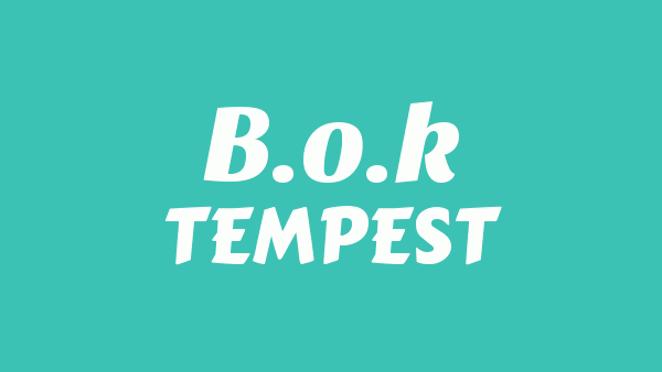 B.O.K Lyrics - TEMPEST