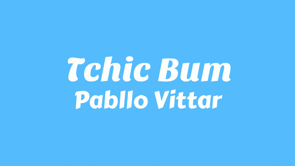 Tchic Bum Lyrics - Pabllo Vittar