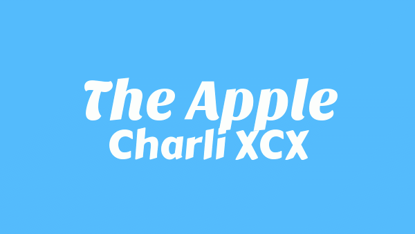 The Apple Lyrics - Charli XCX