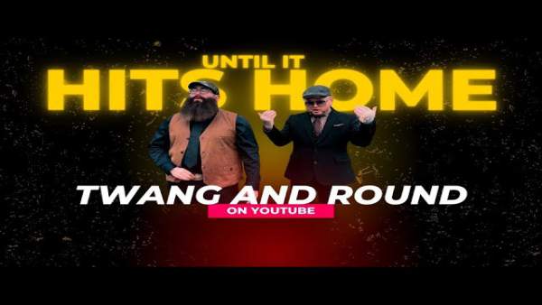 Until It Hits Home Lyrics - Twang and Round